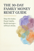 The 30-Day Family Money Reset Guide